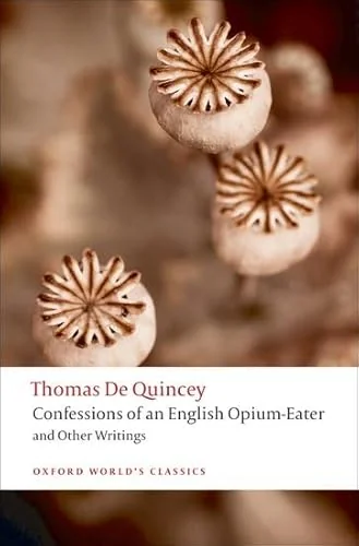 Confessions of an English Opium-Eater and Other Writings