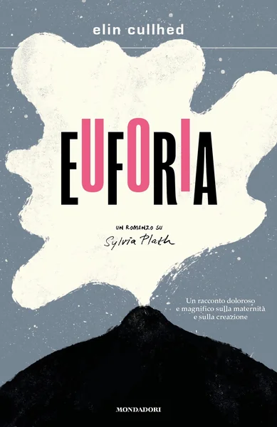 Euforia: Un romanzo su Sylvia Plath