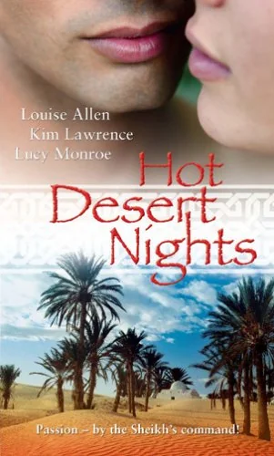 Hot Desert Nights: Mistress To A Sheikh / Desert Rake / Blackmailed By The Sheikh