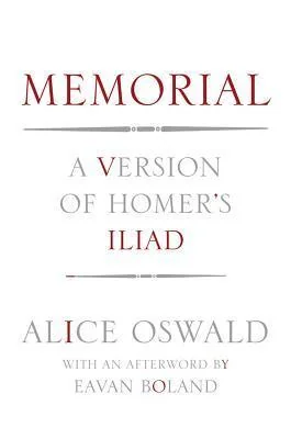 Memorial: A Version of Homer's Iliad