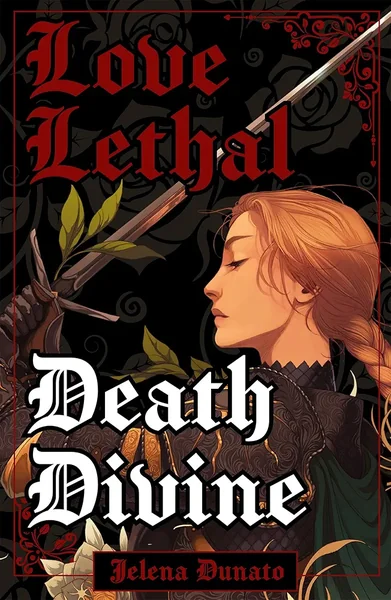 Love Lethal, Death Divine