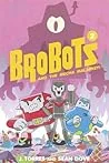 Brobots and the Mecha Malarkey!