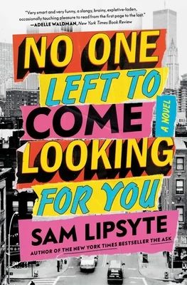 No One Left to Come Looking for You: A Novel
