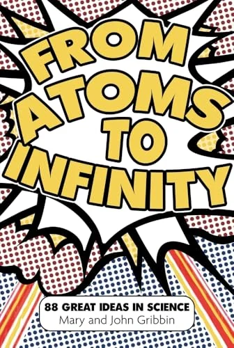 From Atoms to Infinity: 88 Great Ideas in Science