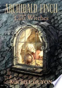 Archibald Finch and the Lost Witches
