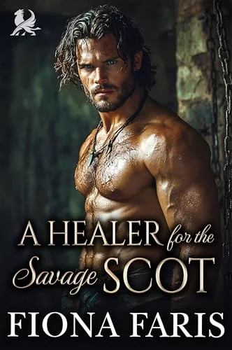 A Healer for the Savage Scot: Scottish Opposites Attract Romance (Sins in a Kilt Book 4)
