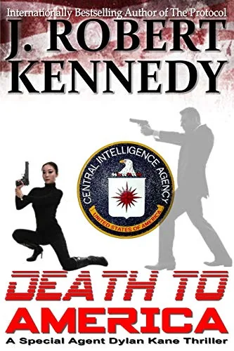 Death To America: A Special Agent Dylan Kane Thriller Book #4
