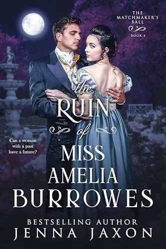 The Ruin of Miss Amelia Burrowes (The Matchmaker's Ball Book 4)