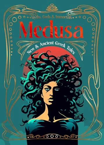 Medusa: New & Ancient Greek Tales