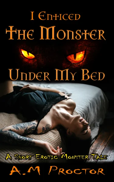 I Slept with the Monster, Under my Bed