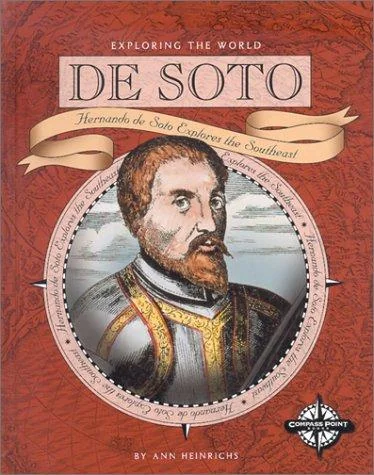 De Soto: Hernando de Soto Explores the Southeast