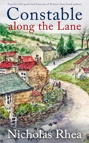CONSTABLE ALONG THE LANE a perfect feel-good read from one of Britain's best-loved authors