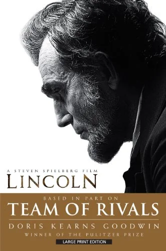 Team of Rivals: The Political Genius of Abraham Lincoln