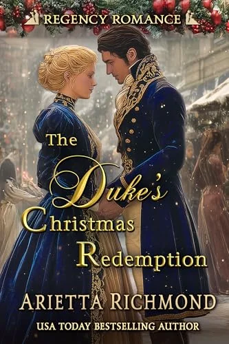 The Duke's Christmas Redemption: Regency Romance