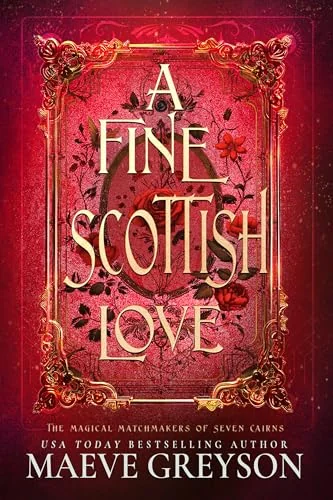 A Fine Scottish Love - A Scottish Romantasy (The Magical Matchmakers of Seven Cairns Book 4)