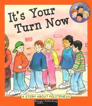 It's Your Turn Now: A Story About Politeness