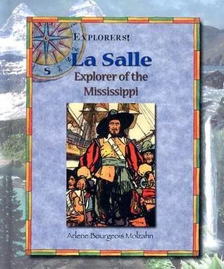 LA Salle: Explorer of the Mississippi