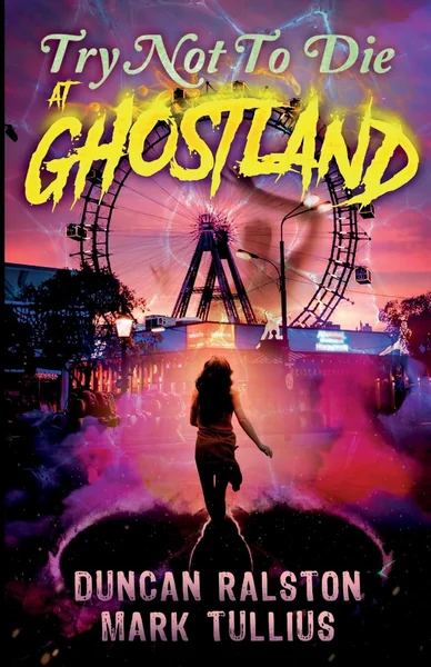 Try Not to Die: At Ghostland: An Interactive Adventure
