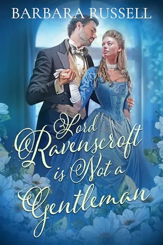 Lord Ravenscroft Is Not a Gentleman