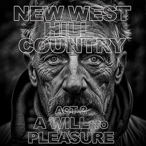 New West - Hill Country - Act 2