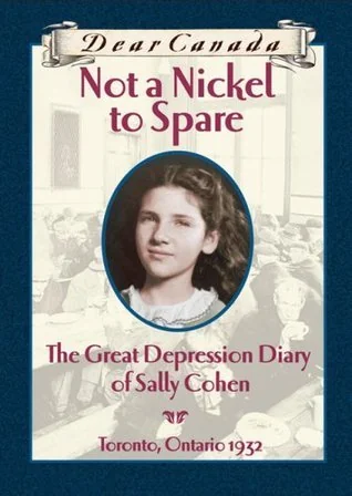 Not a Nickel to Spare: The Great Depression Diary of Sally Cohen, Toronto, Ontario ~ 1932