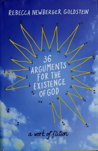 36 Arguments for the Existence of God: A Work of Fiction