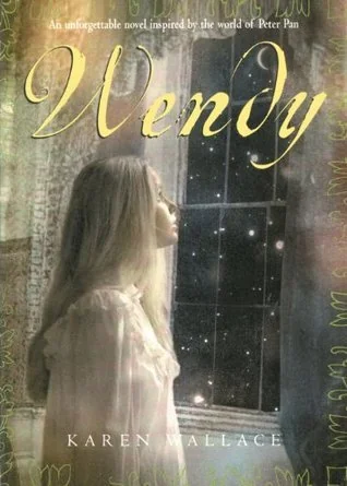 Wendy : An Unforgettably Magical Novel Inspired by the World of Peter Pan