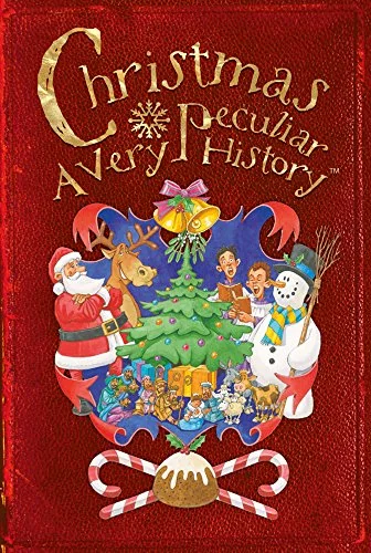 Christmas: A Very Peculiar History™