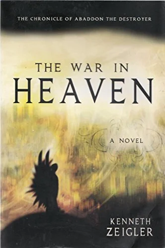 The War in Heaven: The Chronicle of Abaddon the Destroyer (Tears of Heaven) [
