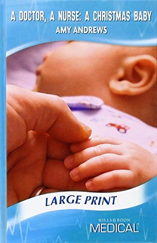 A Doctor, A Nurse: A Christmas Baby