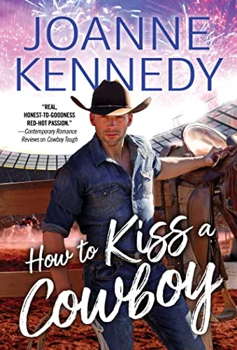 How to Kiss a Cowboy: A Second Chance Cowboy Romance with Heart and Heat