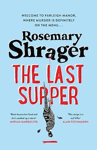 Last Supper The Irresistible Debut Novel Where Cosy Crime and Cookery Collide!