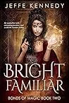 Bright Familiar