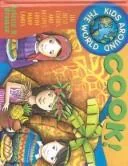 Kids Around the World Cook!: The Best Foods and Recipes from Many Lands