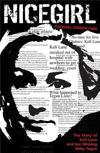 Nice Girl: The story of Keli Lane and her missing baby Tegan