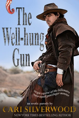 The Well-hung Gun: virgin captive of the billionaire were-squid gunslinger monster