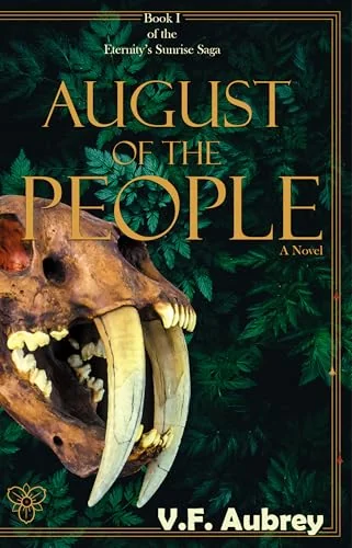 August of the People: Book I of the Eternity's Sunrise Saga