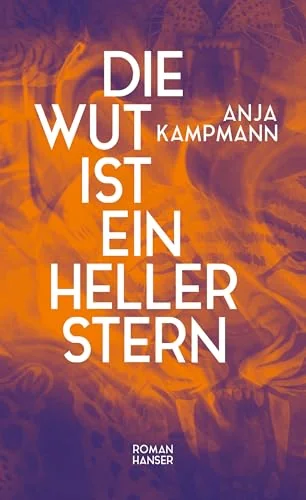 Die Wut ist ein heller Stern