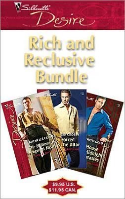 Rich and Reclusive: The Millionaire's Pregnant Mistress / Forced to the Altar / House of Midnight Fantasies