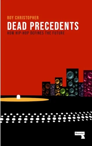 Dead Precedents: How Hip-Hop Defines the Future