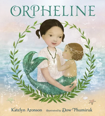 Orpheline: A Mermaid Lost and Found Story