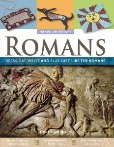 Romans: Dress, Eat, Write And Play Just Like The Romans