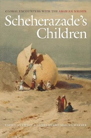 Scheherazade's Children: Global Encounters with the Arabian Nights