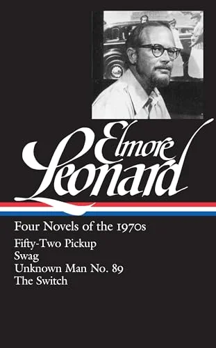 Four Novels of the 1970s: Fifty-Two Pickup / Swag / Unknown Man No. 89 / The Switch