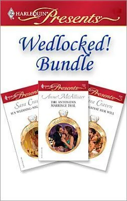 Wedlocked! Bundle: His Wedding-Night Heir\The Antonides Marriage Deal\Wife Against Her Will