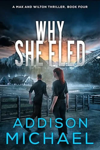 Why She Fled (A Mak and Wilton Thriller series Book 4)