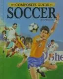 The Composite Guide to Soccer