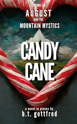 CANDY CANE: August and the Mountain Mystics (Ep 6)
