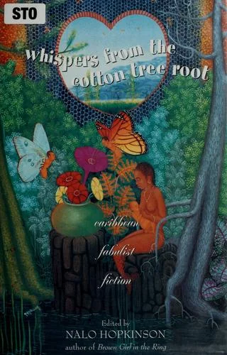 Whispers from the Cotton Tree Root: Caribbean Fabulist Fiction