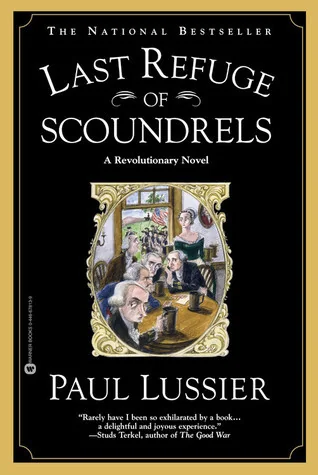 Last Refuge of Scoundrels: A Revolutionary Novel